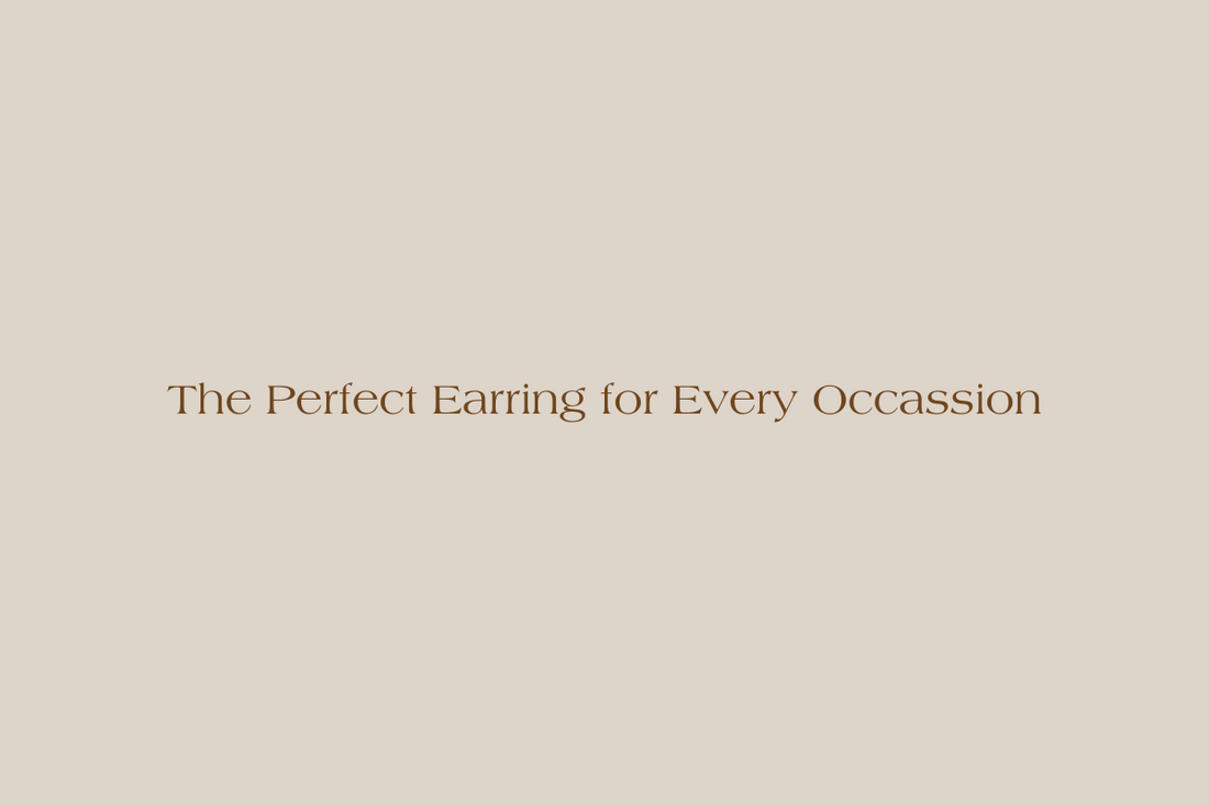 The Perfect Earring for Every Occassion