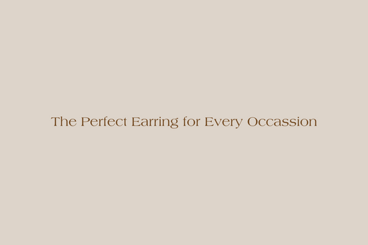 The Perfect Earring for Every Occassion