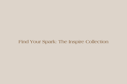 Find Your Spark: The Inspire Collection