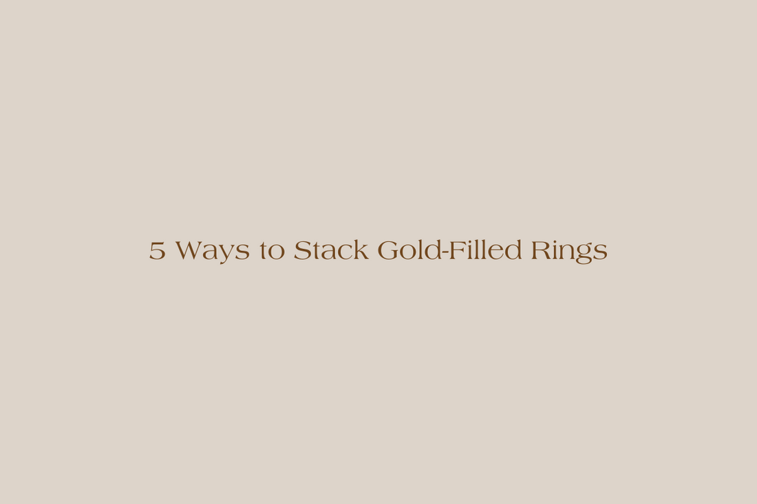 5 Ways to Stack Gold-Filled Rings