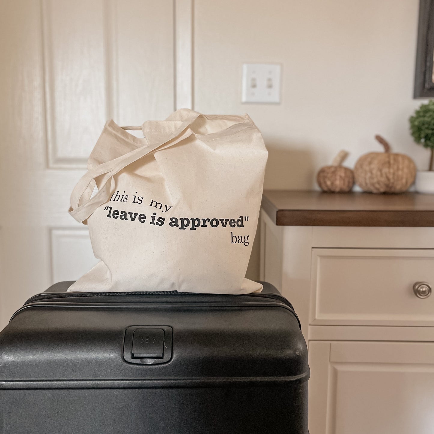 "this is my "leave is approved" bag tote for military families